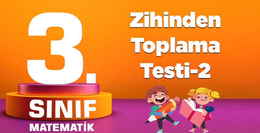 3. Sınıf Zihinden Toplama Testi-2