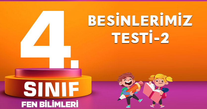 4. Sınıf Fen Bilimleri Besinlerimiz Testi-2