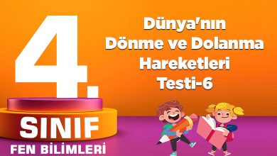 4. Sınıf Fen Bilimleri Dünya'nın Dönme ve Dolanma Hareketleri Testi-6