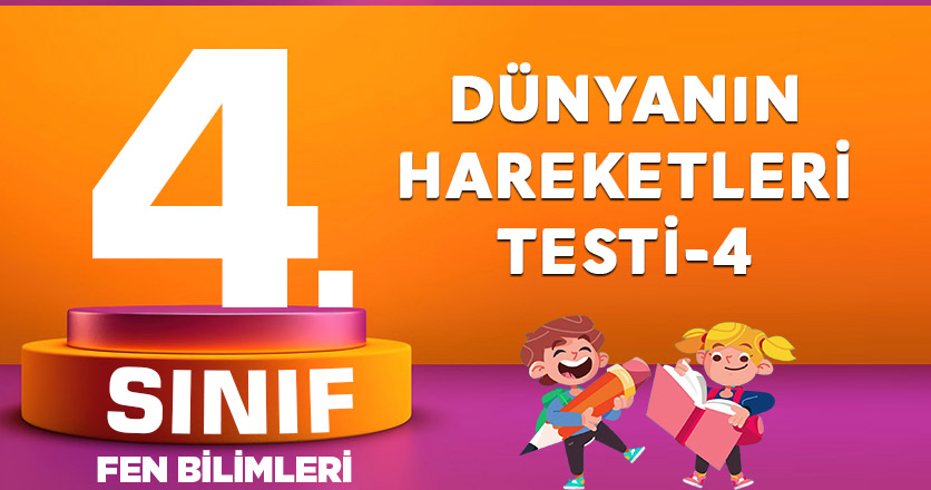 4. Sınıf Fen Bilimleri Dünyanın Hareketleri Testi-4