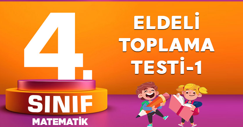 4. Sınıf Matematik Eldeli Toplama Testi-1