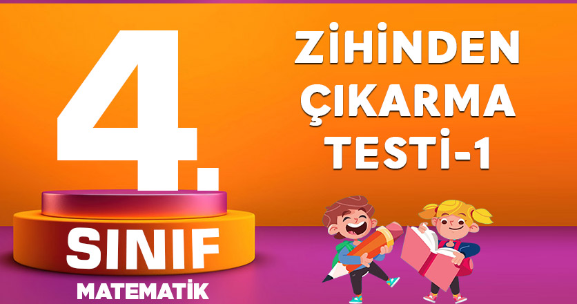 4. Sınıf Matematik Zihinden Çıkarma Testi-1