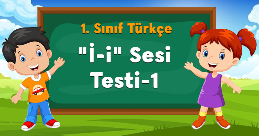 "İ-i" Sesi Testi-1