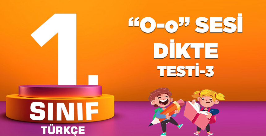 1. Sınıf "O" Sesi Dikte Testi-3