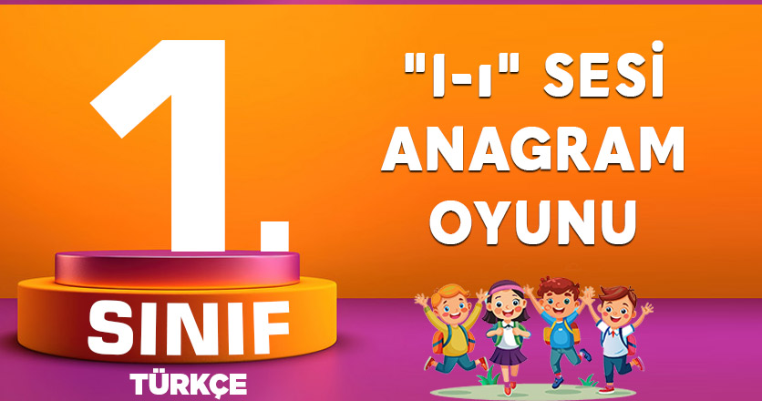 1.SINIF "I-ı" SESİ ANAGRAM OYUNU