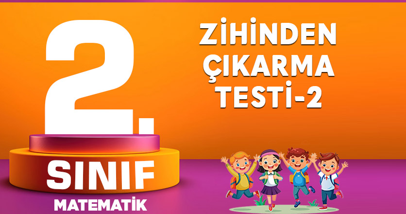 2. Sınıf Zihinden Çıkarma Testi-2