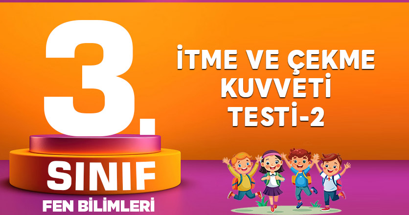 3. Sınıf İtme ve Çekme Kuvveti Testi-2