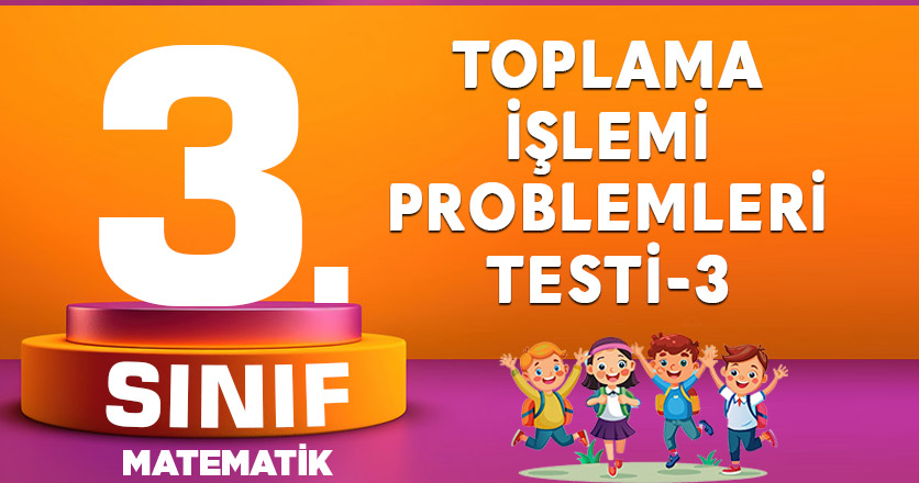 3. Sınıf Toplama İşlemi Problemleri