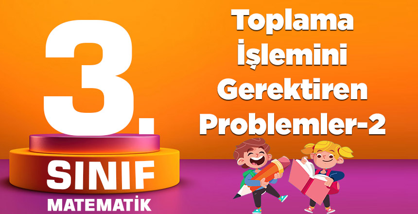 3. Sınıf Toplama İşlemini Gerektiren Problemler-2