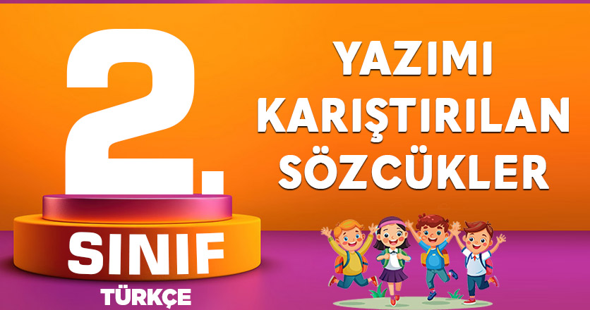 YAZIMI KARIŞTIRILAN SÖZCÜKLER