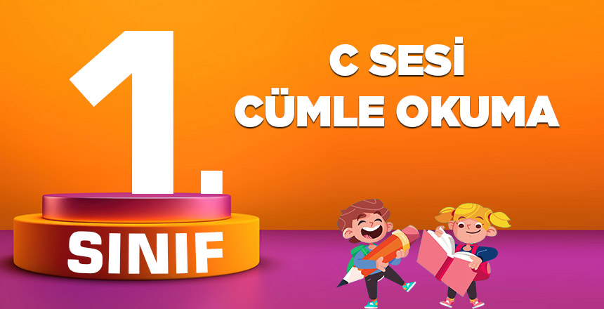 1. SINIF C SESİ CÜMLE OKUMA