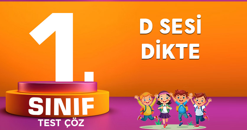 1. SINIF D SESİ DİKTE