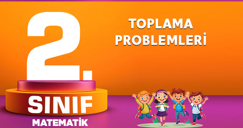 2.SINIF TOPLAMA PROBLEMLERİ