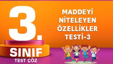 3.SINIF MADDEYİ NİTELEYEN ÖZELLİKLER TESTİ-3