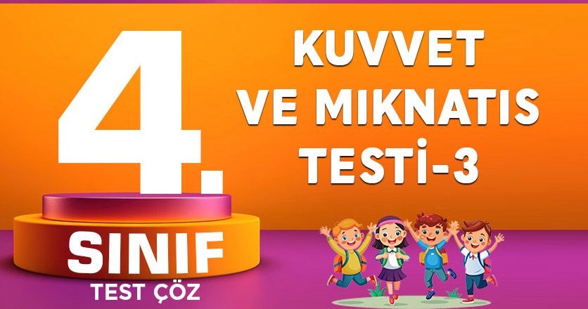 4.SINIF KUVVET VE MIKNATIS TESTİ-3