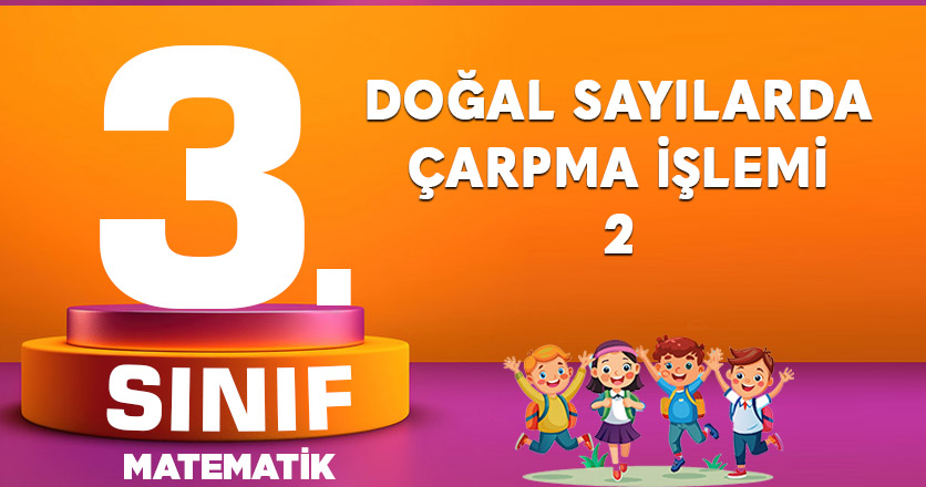 DOĞAL SAYILARDA ÇARPMA İŞLEMİ