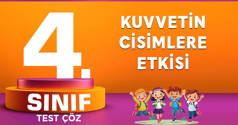 KUVVETİN CİSİMLERE ETKİSİ