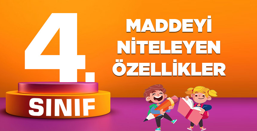MADDEYİ NİTELEYEN ÖZELLİKLER