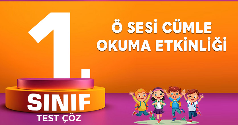 Ö SESİ CÜMLE OKUMA ETKİNLİĞİ