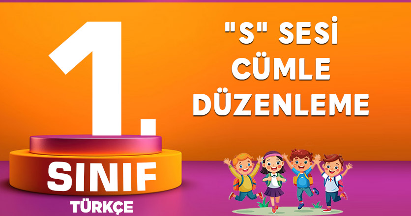 "S" SESİ CÜMLE DÜZENLEME