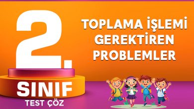 TOPLAMA İŞLEMİ GEREKTİREN PROBLEMLER