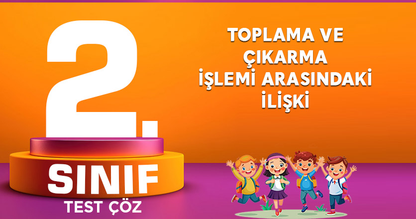 Toplama ve Çıkarma İşlemi Arasındaki İlişki