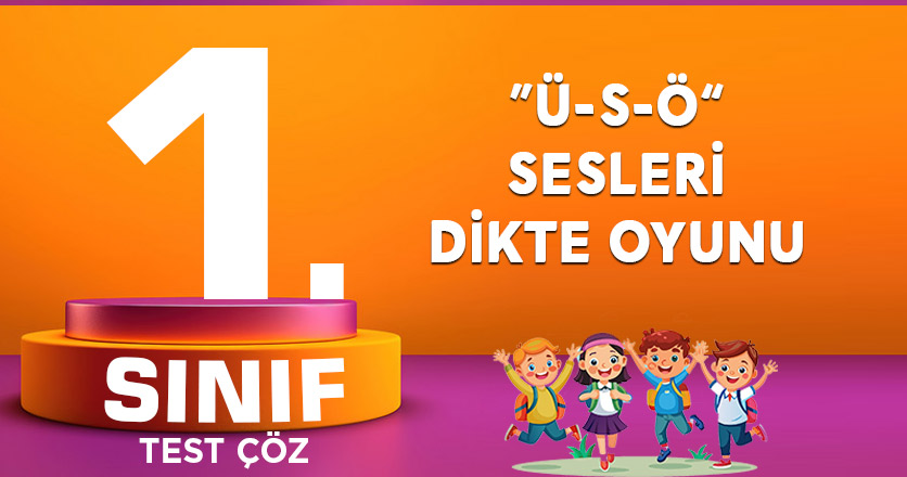Ü-S-Ö SESLERİ DİKTE OYUNU
