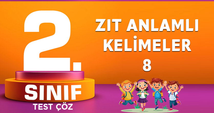 ZIT ANLAMLI KELİMELER-8