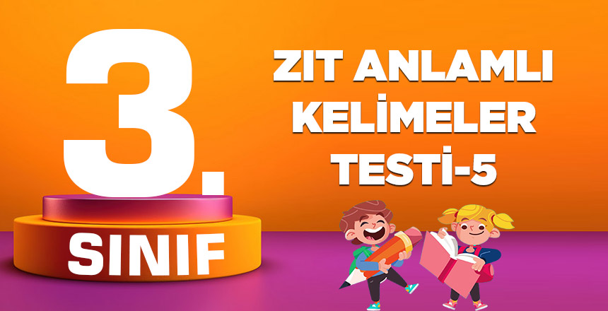 ZIT ANLAMLI KELİMELER TESTİ-5