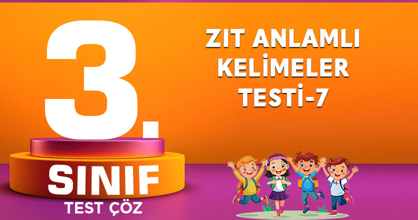 ZIT ANLAMLI KELİMELER TESTİ-7