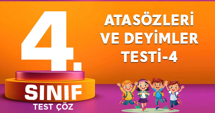 ATASÖZLERİ VE DEYİMLER TESTİ-4