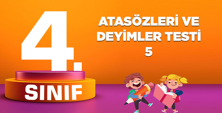 ATASÖZLERİ VE DEYİMLER TESTİ