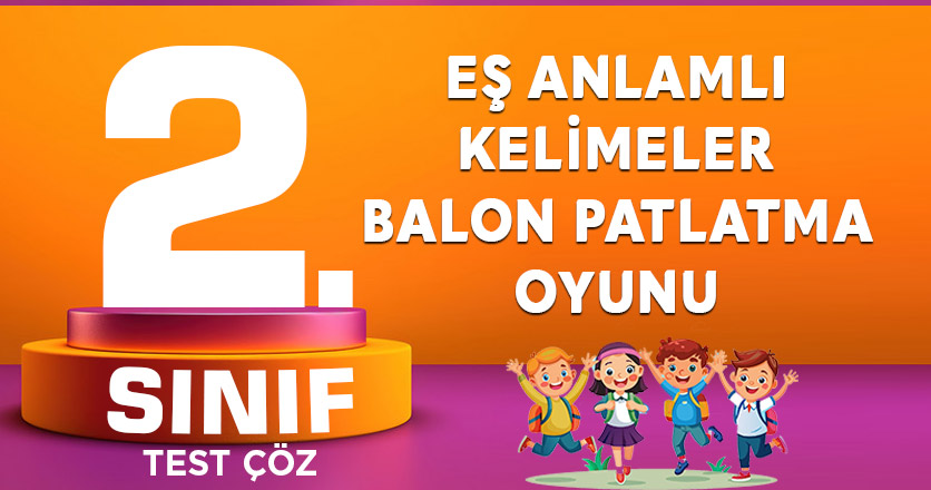 EŞ ANLAMLI KELİMELER BALON PATLATMA OYUNU