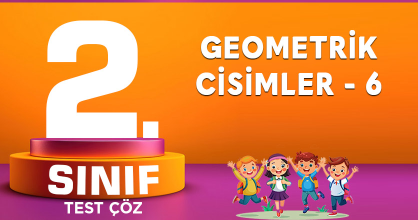 GEOMETRİK CİSİMLER - 6