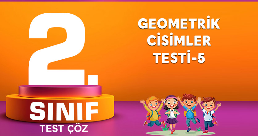 GEOMETRİK CİSİMLER TESTİ-5