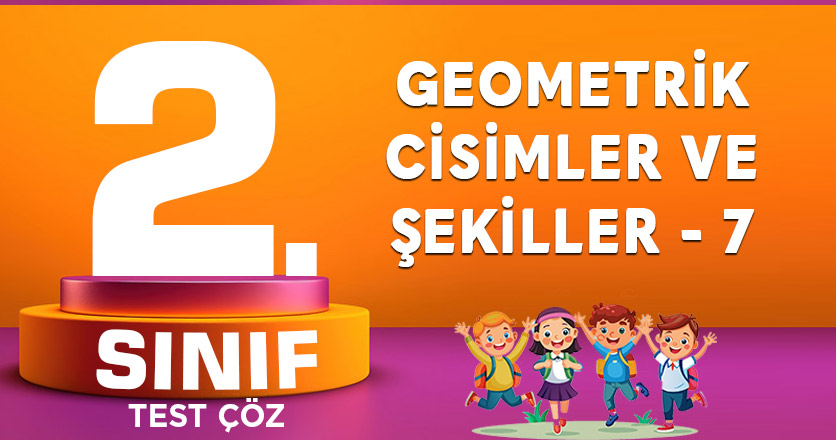 GEOMETRİK CİSİMLER VE ŞEKİLLER - 7