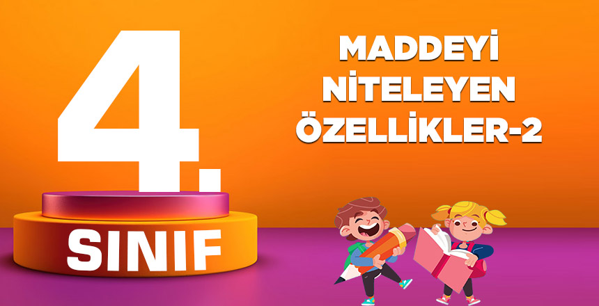 MADDEYİ NİTELEYEN ÖZELLİKLER-2