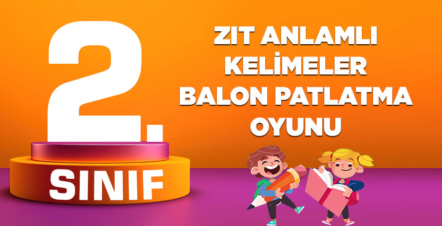 ZIT ANLAMLI KELİMELER BALON PATLATMA OYUNU