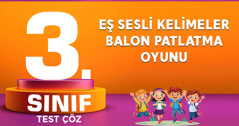 EŞ SESLİ KELİMELER BALON PATLATMA OYUNU