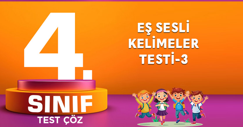 EŞ SESLİ KELİMELER TESTİ-3