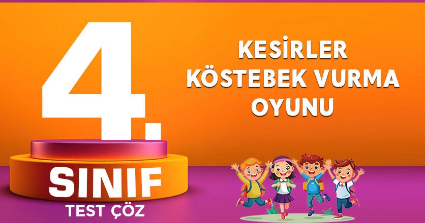 KESİRLER KÖSTEBEK VURMA OYUNU