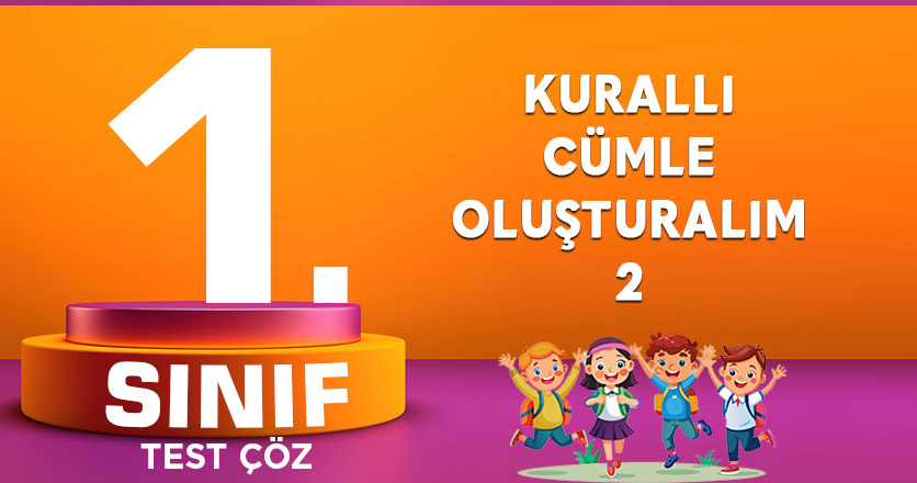 KURALLI CÜMLE OLUŞTURALIM