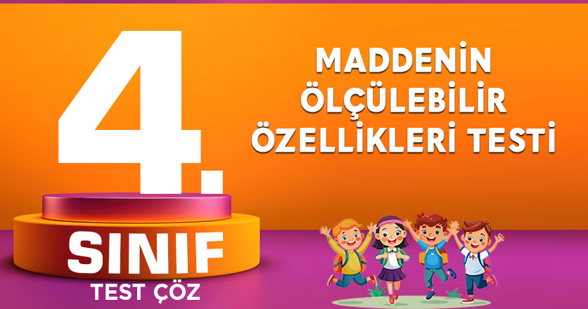MADDENİN ÖLÇÜLEBİLİR ÖZELLİKLERİ TESTİ
