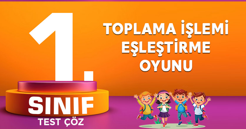 TOPLAMA İŞLEMİ EŞLEŞTİRME OYUNU