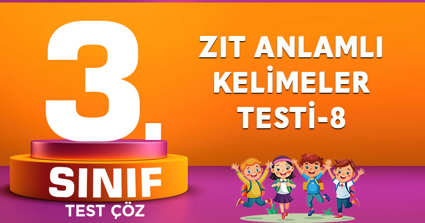 ZIT ANLAMLI KELİMELER TESTİ-8