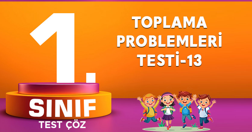1. SINIF TOPLAMA PROBLEMLERİ TESTİ-13