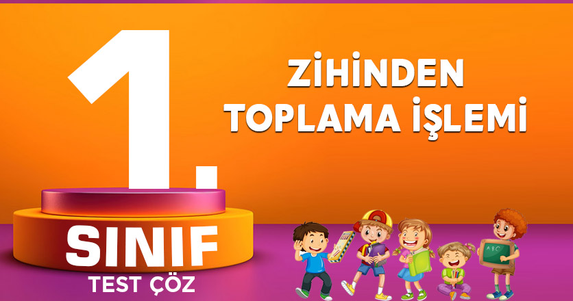 1. SINIF ZİHİNDEN TOPLAMA İŞLEMİ