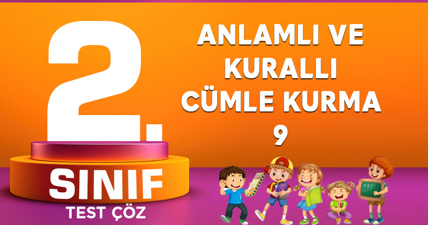 2. SINIF ANLAMLI VE KURALLI CÜMLE KURMA 9