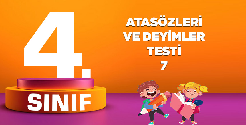4. SINIF ATASÖZLERİ VE DEYİMLER TESTİ-6