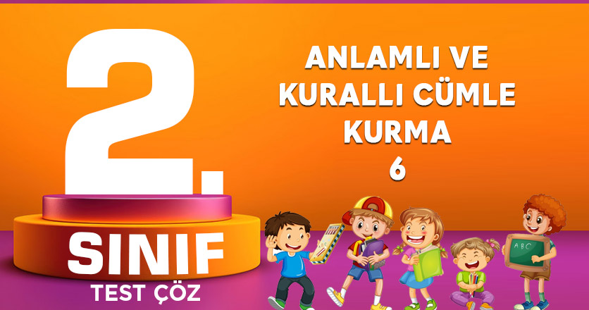 ANLAMLI VE KURALLI CÜMLE KURMA 6